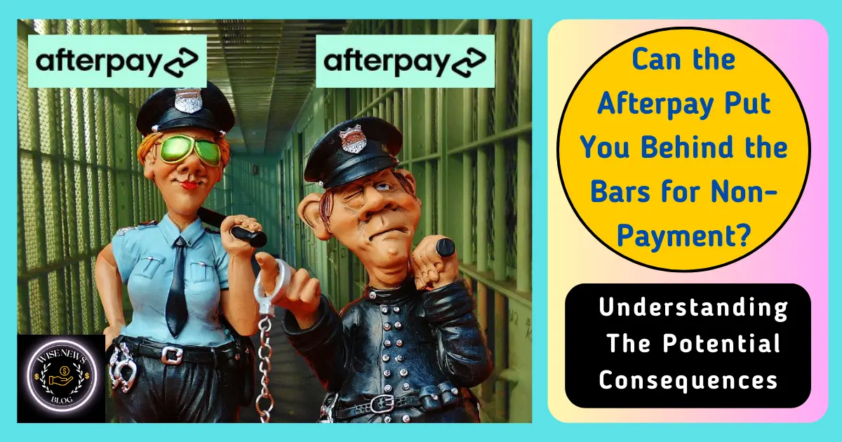Can-You-Go-to-Jail-for-Not-Paying-Afterpay