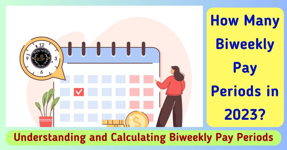 How Many Biweekly Pay Periods in 2023