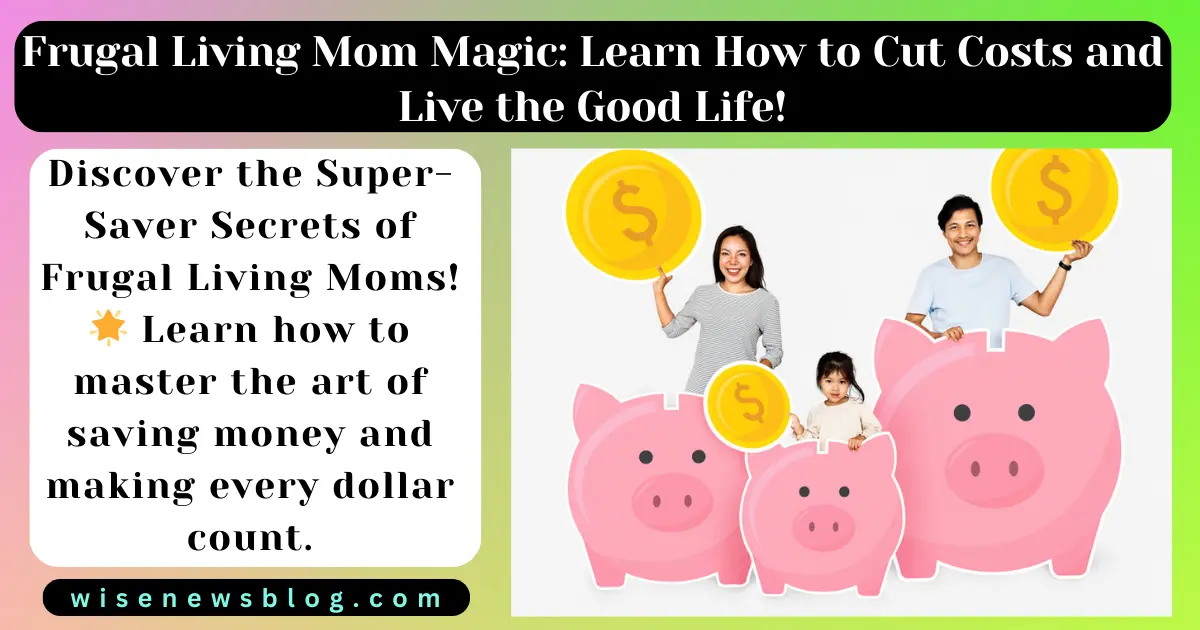 frugal living tips ways to save money frugal living mom