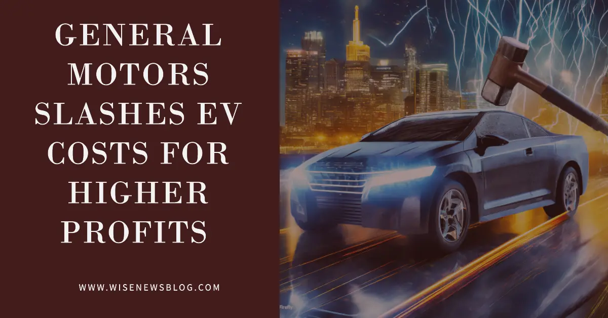 General Motors Slashes EV Costs for Higher Profits